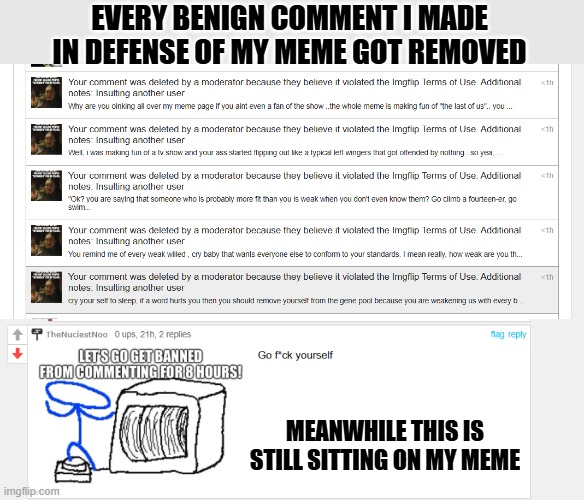 look at this shit -  this is politics mods | EVERY BENIGN COMMENT I MADE IN DEFENSE OF MY MEME GOT REMOVED; MEANWHILE THIS IS STILL SITTING ON MY MEME | image tagged in wow,imgflip mods | made w/ Imgflip meme maker