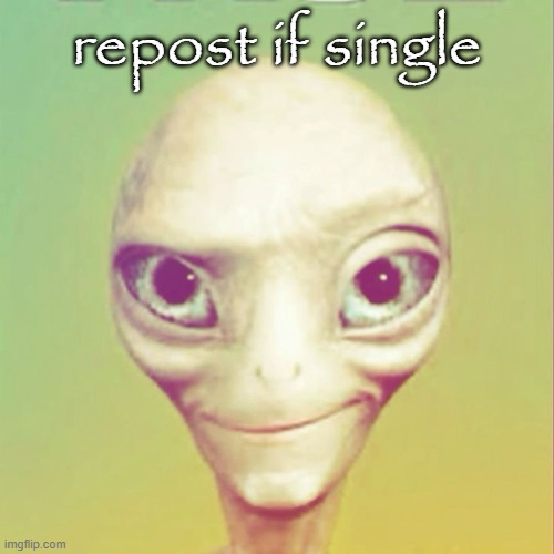 repost if single Blank Meme Template