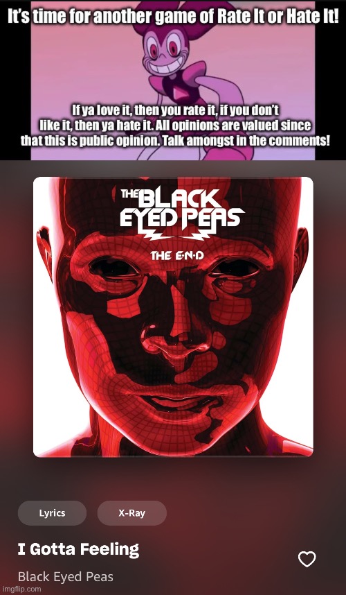 Rate It or Hate It (2000’s Dance): “I Gotta Feeling” by Black Eyed Peas | image tagged in rate it or hate it | made w/ Imgflip meme maker