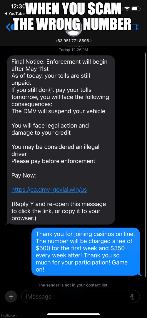 Wrong number be like | WHEN YOU SCAM THE WRONG NUMBER | image tagged in scam,scam gone wrong | made w/ Imgflip meme maker