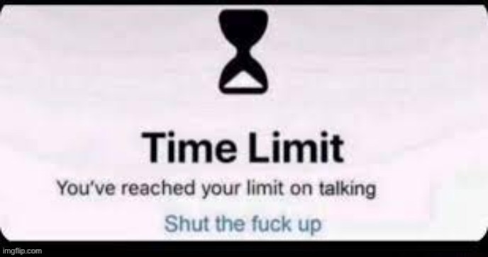 image tagged in talking limit | made w/ Imgflip meme maker