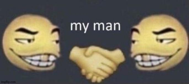 image tagged in my man | made w/ Imgflip meme maker