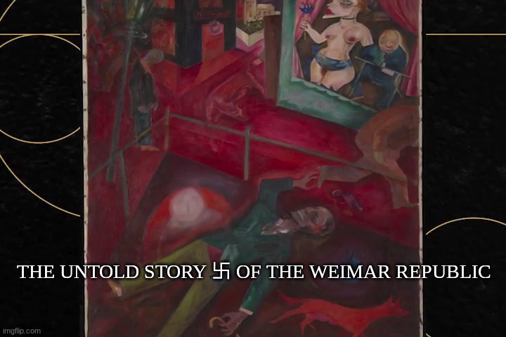 THE UNTOLD STORY 卐 OF THE WEIMAR REPUBLIC | made w/ Imgflip meme maker