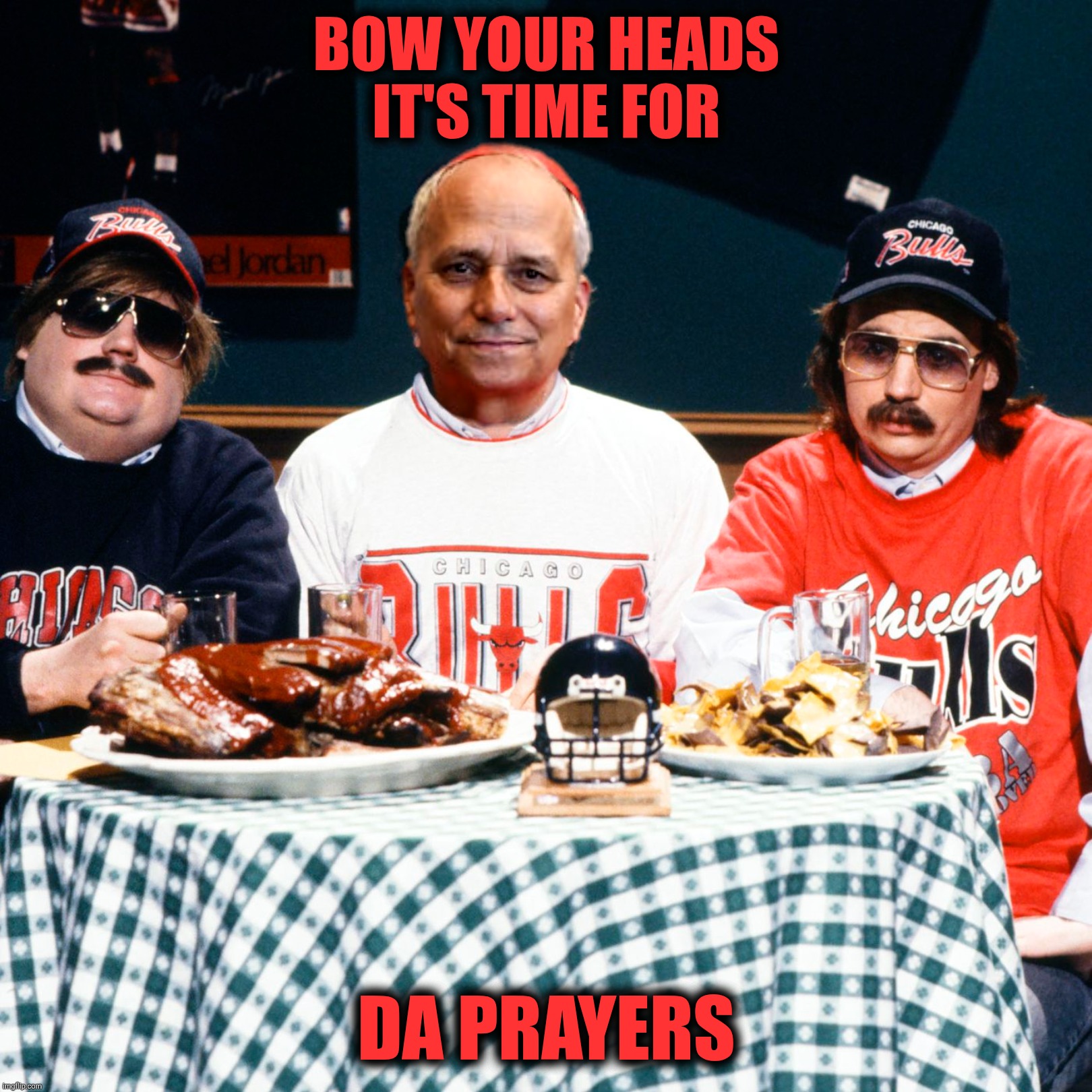 Bad Photoshop Sunday presents:  Da Pope | BOW YOUR HEADS
IT'S TIME FOR; DA PRAYERS | image tagged in bad photoshop sunday,the pope,da bears | made w/ Imgflip meme maker