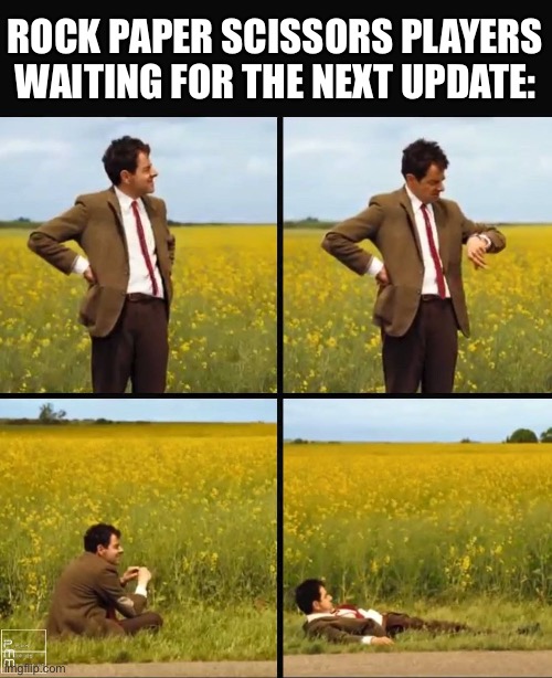 Istg it was like forever just for a new update | ROCK PAPER SCISSORS PLAYERS WAITING FOR THE NEXT UPDATE: | image tagged in mr bean waiting | made w/ Imgflip meme maker