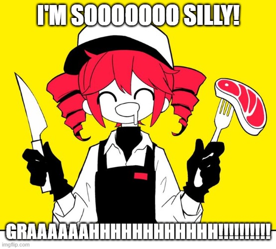 teto kasane йоу | I'M SOOOOOOO SILLY! GRAAAAAAHHHHHHHHHHHH!!!!!!!!!! | image tagged in teto kasane | made w/ Imgflip meme maker