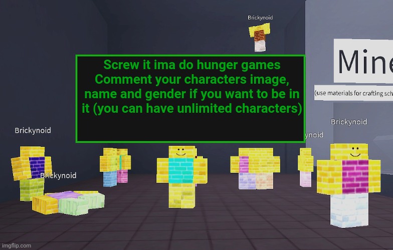 D | Screw it ima do hunger games
Comment your characters image, name and gender if you want to be in it (you can have unlimited characters) | image tagged in brickynoid announcement template | made w/ Imgflip meme maker
