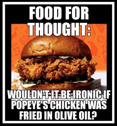 Food For Thought | image tagged in food,popeyes,cute,food for thought,ironic,fun | made w/ Imgflip meme maker