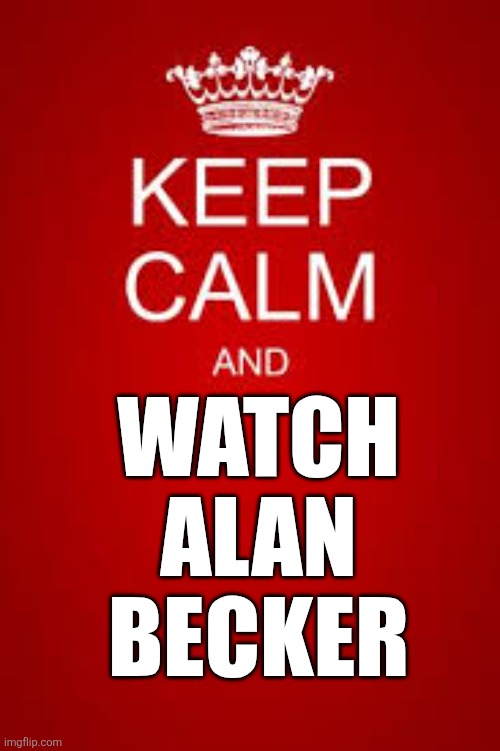 Keep Calm & Watch Alan Becker | WATCH
ALAN
BECKER | image tagged in keep calm,alan becker | made w/ Imgflip meme maker