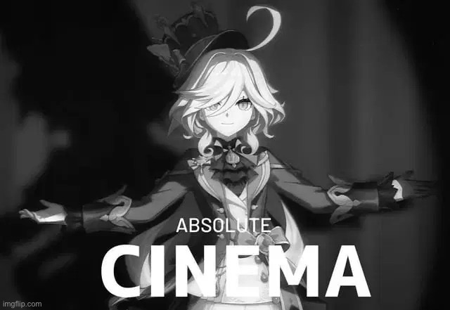Absolute Cinema | image tagged in absolute cinema | made w/ Imgflip meme maker