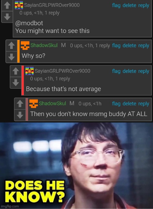 image tagged in does he know | made w/ Imgflip meme maker
