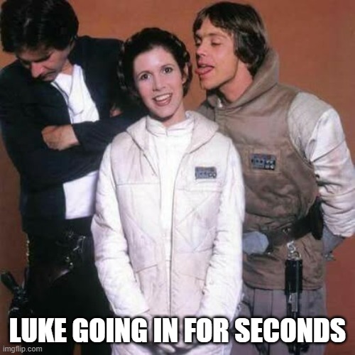 Luke's Kiss | LUKE GOING IN FOR SECONDS | image tagged in luke skywalker,princess leia | made w/ Imgflip meme maker