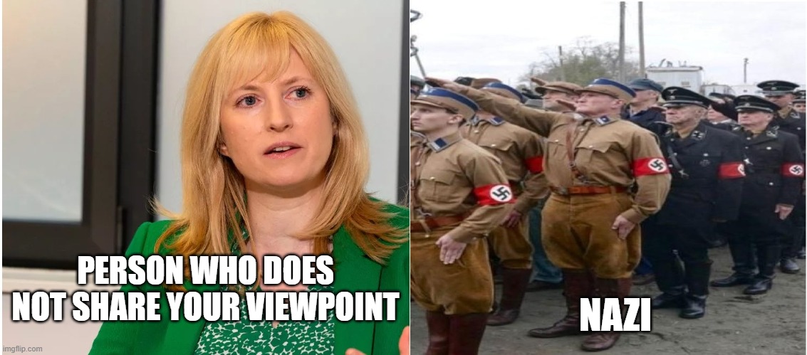 The Official Trans Activist Tutorial | NAZI; PERSON WHO DOES NOT SHARE YOUR VIEWPOINT | image tagged in nazi,trans activism | made w/ Imgflip meme maker