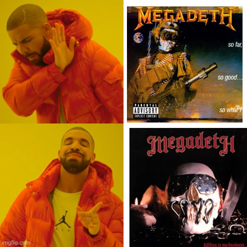 Megadeth album... | image tagged in memes,drake hotline bling | made w/ Imgflip meme maker