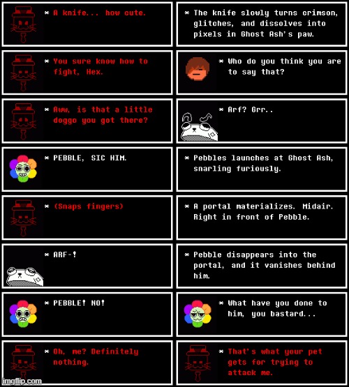 RIP Pebble. (Chapter 23, Day 3) | image tagged in undertale,chapters,chapter,pebble,corruption,ghost ash | made w/ Imgflip meme maker