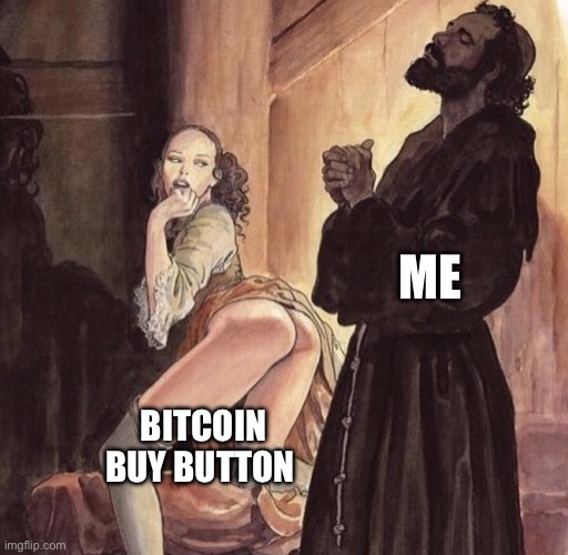 Bitcoin | ME; BITCOIN BUY BUTTON | image tagged in priest tempted by girl,memes | made w/ Imgflip meme maker