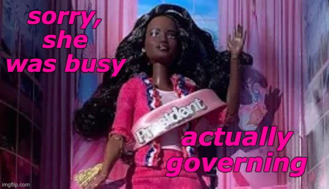 sorry, she was busy actually
governing | made w/ Imgflip meme maker