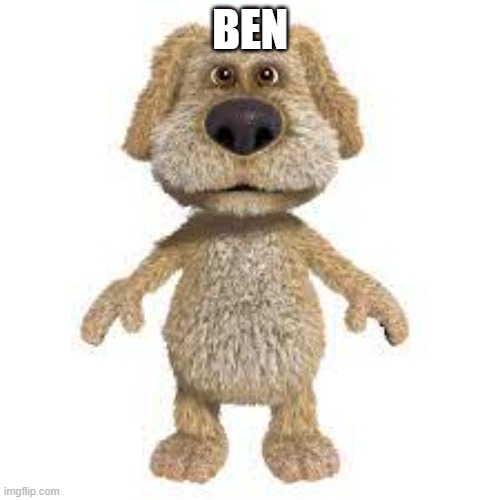 Ben | BEN | image tagged in talking ben,ben shapiro,hehehe,funny,fun,relatable | made w/ Imgflip meme maker