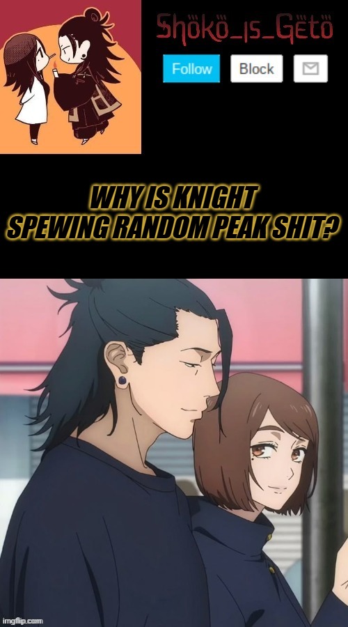 WHY IS KNIGHT SPEWING RANDOM PEAK SHIT? | made w/ Imgflip meme maker