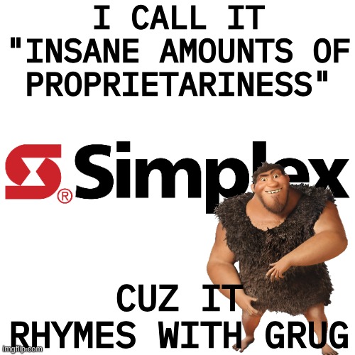 I CALL IT "INSANE AMOUNTS OF PROPRIETARINESS"; CUZ IT RHYMES WITH GRUG | made w/ Imgflip meme maker