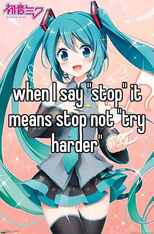 Stop means stop | image tagged in stop means stop | made w/ Imgflip meme maker