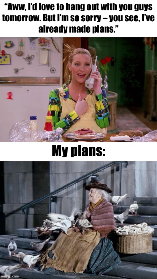 Plans | image tagged in adhd,plans,tired,burnout | made w/ Imgflip meme maker