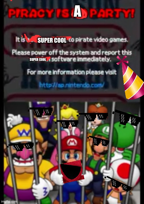 Mario Party DS Piracy Warning | A; SUPER COOL; SUPER COOL | image tagged in mario party ds piracy warning | made w/ Imgflip meme maker