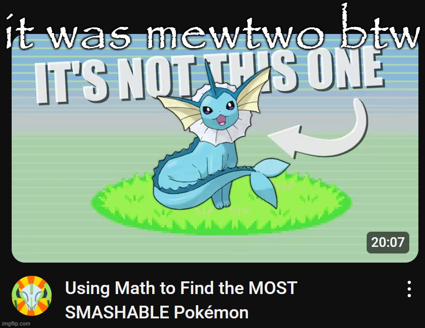 it was mewtwo btw | made w/ Imgflip meme maker