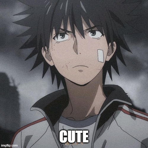 Touma | CUTE | image tagged in touma | made w/ Imgflip meme maker