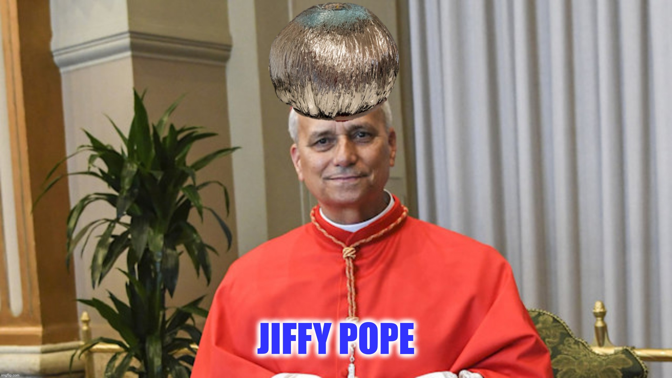 JIFFY POPE | made w/ Imgflip meme maker