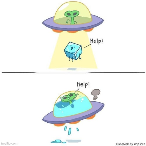 image tagged in ice cube,alien,spaceship,abduction,water,help | made w/ Imgflip meme maker