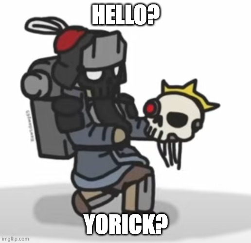 HELLO? YORICK? | made w/ Imgflip meme maker