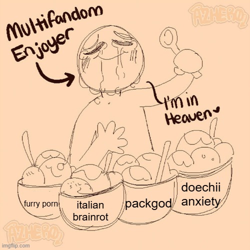 doechii anxiety; furry porn; packgod; italian brainrot | made w/ Imgflip meme maker