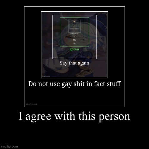 I agree with this person | | image tagged in funny,demotivationals | made w/ Imgflip demotivational maker