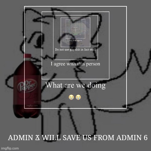 ADMIN Ϫ WILL SAVE US FROM ADMIN 6 | | made w/ Imgflip demotivational maker