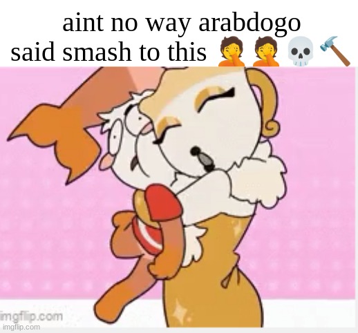 aint no way arabdogo said smash to this 🤦🤦💀🔨 | image tagged in bruh | made w/ Imgflip meme maker