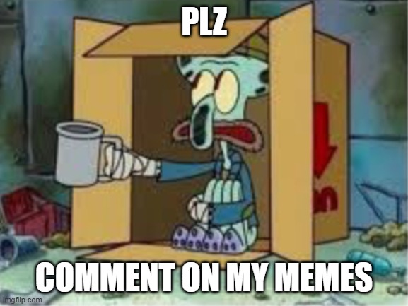 spare coochie | PLZ COMMENT ON MY MEMES | image tagged in spare coochie | made w/ Imgflip meme maker