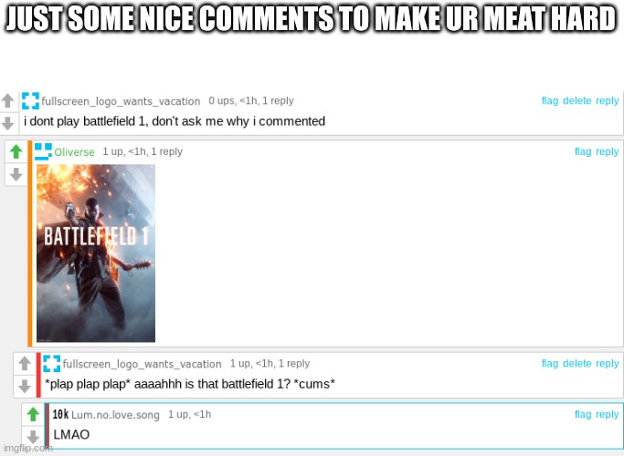 JUST SOME NICE COMMENTS TO MAKE UR MEAT HARD | made w/ Imgflip meme maker