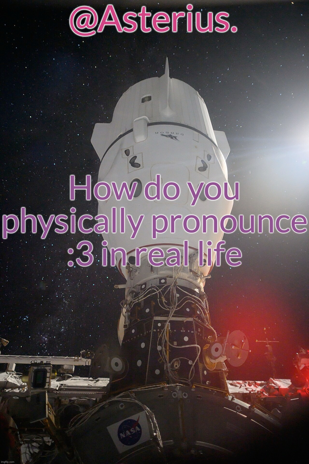 Silver's Crew Dragon Template | How do you physically pronounce :3 in real life | image tagged in silver's crew dragon template | made w/ Imgflip meme maker