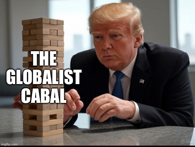 Jenga | THE GLOBALIST CABAL | image tagged in memes | made w/ Imgflip meme maker