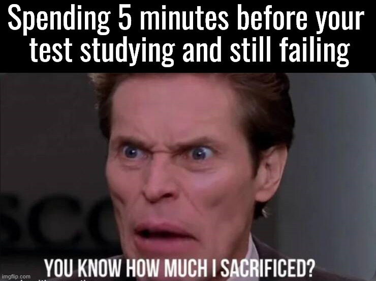 I really worked so hard | Spending 5 minutes before your 
test studying and still failing | image tagged in tests,exams | made w/ Imgflip meme maker