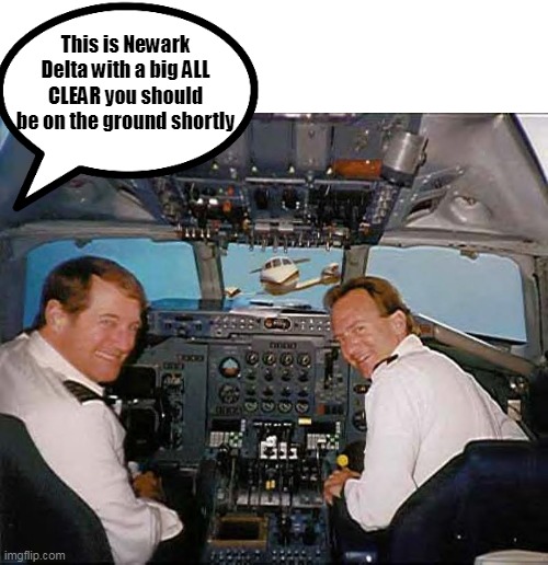 Solved that Helicopter problem Thank God | This is Newark Delta with a big ALL CLEAR you should be on the ground shortly | image tagged in newark air traffic control meme | made w/ Imgflip meme maker