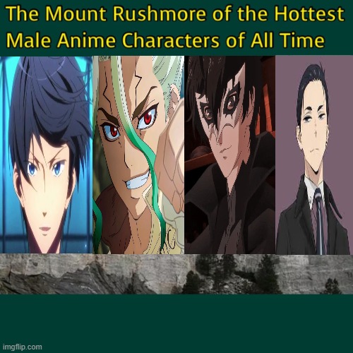 the mount rushmore of the hottest male anime characters | image tagged in the mount rushmore of the hottest male anime characters,sexy,anime,mountain,hottie,animeme | made w/ Imgflip meme maker