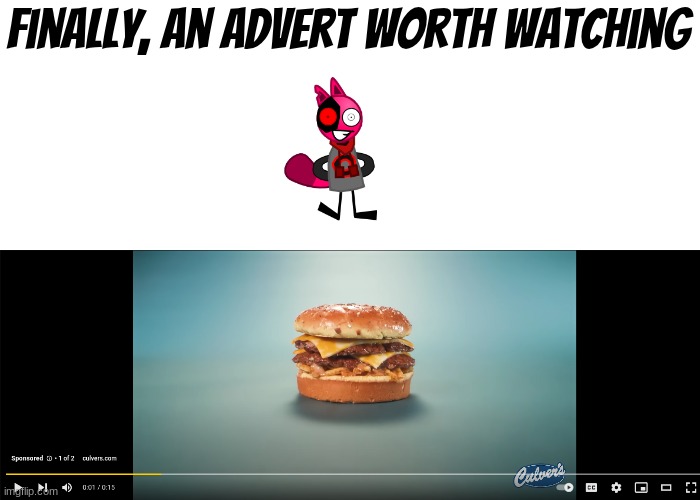 A good advert is a good view served | Finally, an advert worth watching | image tagged in images,ads | made w/ Imgflip meme maker