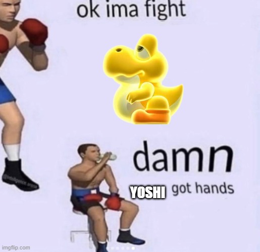 no one can beat yoshi | YOSHI | image tagged in yoshi got hands | made w/ Imgflip meme maker