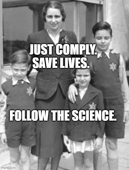 Jewish badges | JUST COMPLY. SAVE LIVES. FOLLOW THE SCIENCE. | image tagged in jewish badges | made w/ Imgflip meme maker