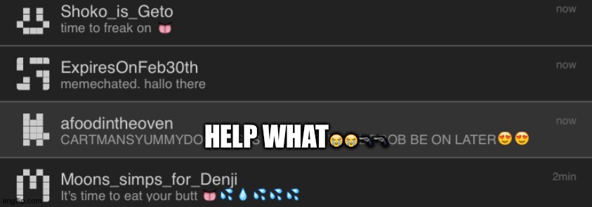 HELP WHAT😭😭🔫🔫 | made w/ Imgflip meme maker
