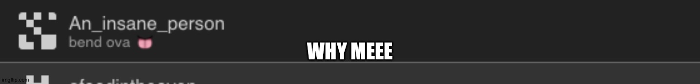 HelppPP | WHY MEEE | made w/ Imgflip meme maker