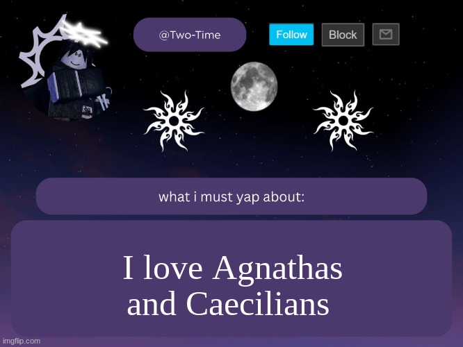 peak evolution | I love Agnathas and Caecilians | image tagged in two time announcement temp | made w/ Imgflip meme maker
