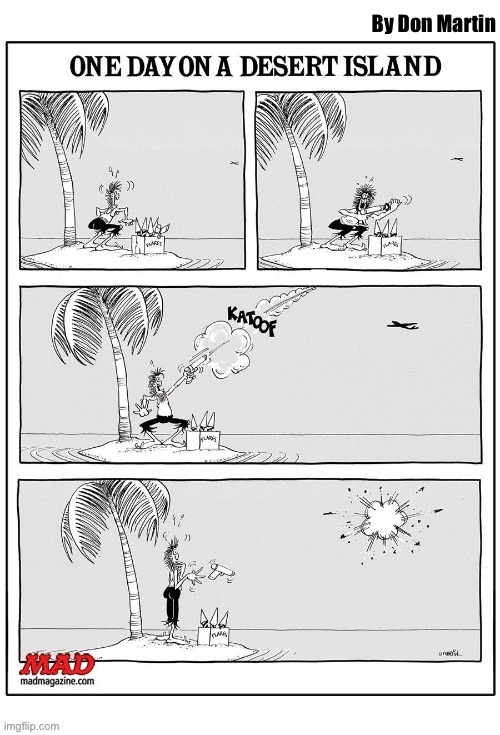 Whoops!… | By Don Martin | image tagged in comics,mad magazine,island,rescue foiled,flares | made w/ Imgflip meme maker